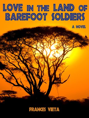 cover image of Love in the Land of Barefoot Soldiers